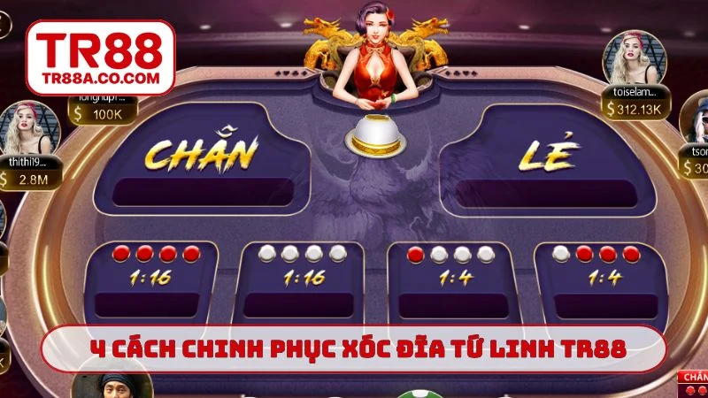 4 cách chinh phục xóc đĩa tứ linh TR88