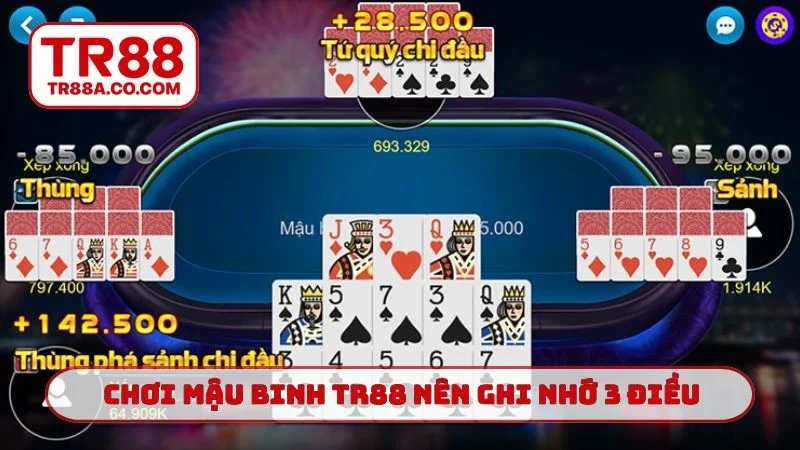 Chơi mậu binh TR88 nên ghi nhớ 3 điều
