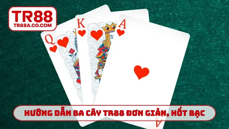 Hướng dẫn ba cây TR88 đơn giản, hốt bạc